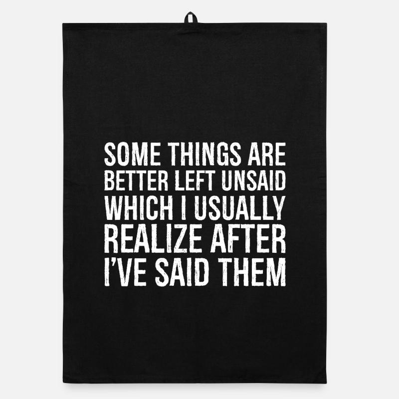 some things are better left unsaid usually realize Organic Geschirrtuch