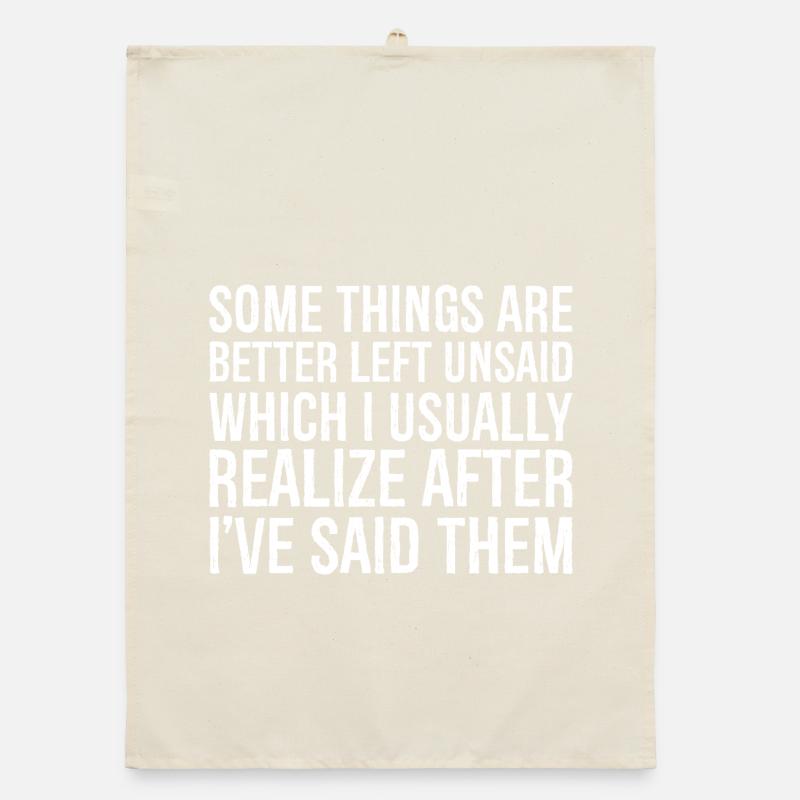 some things are better left unsaid usually realize Organic dish towel