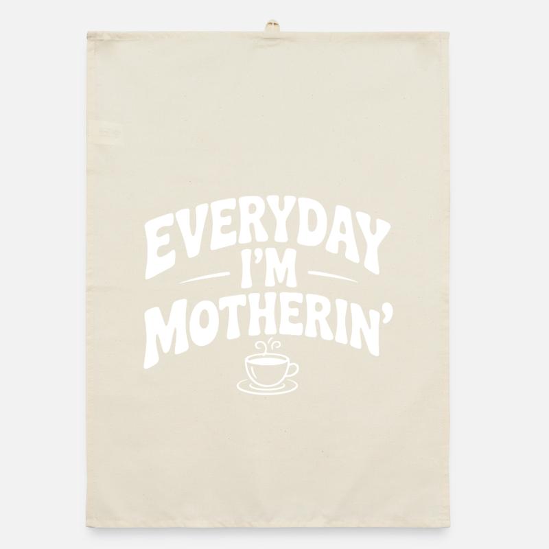 Everyday I'm Motherin' Organic dish towel
