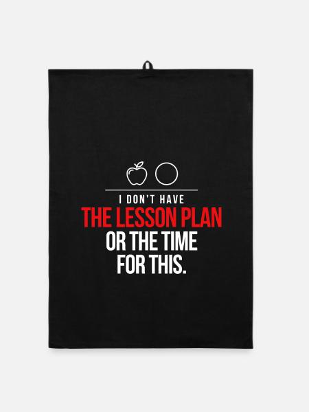 No Lesson Plan Time Tee - Organic dish towel - black - Front