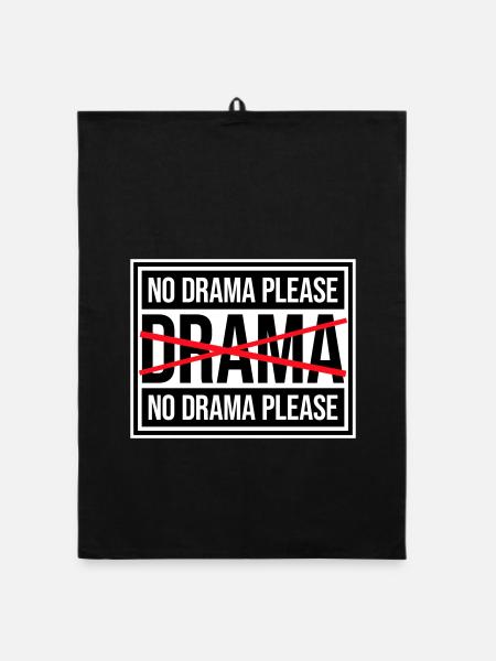 No Drama Please Rest Relaxation Relax Chill Fun - Organic dish towel - black - Front