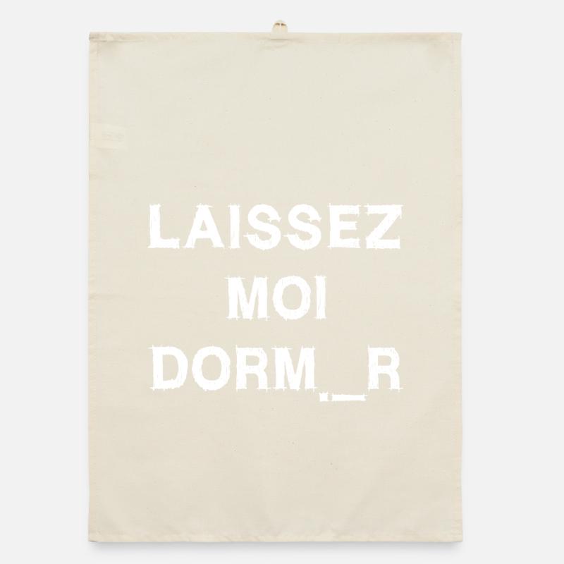 LAISSEZ-MOI DORMIR ! (sommeil, nuit, sieste) blanc Torchon bio