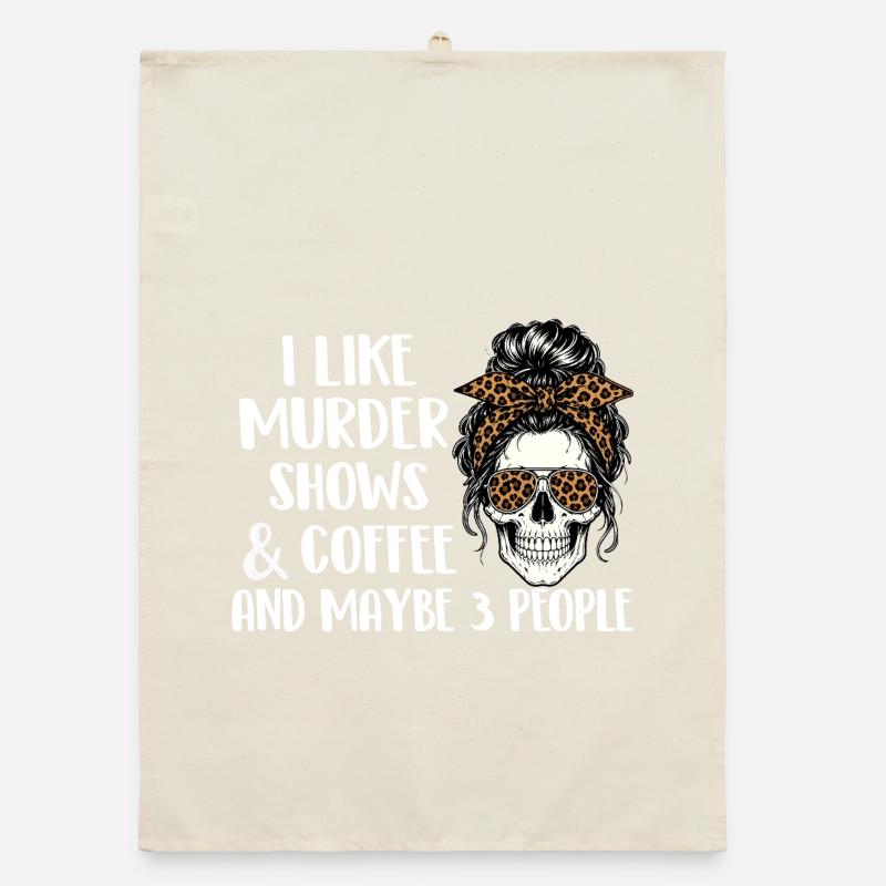 Murder Shows Coffee Maybe 3 People Funny Organic dish towel