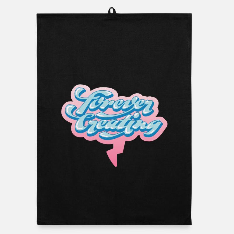 Forever Creating – Artistic Typography Organic dish towel