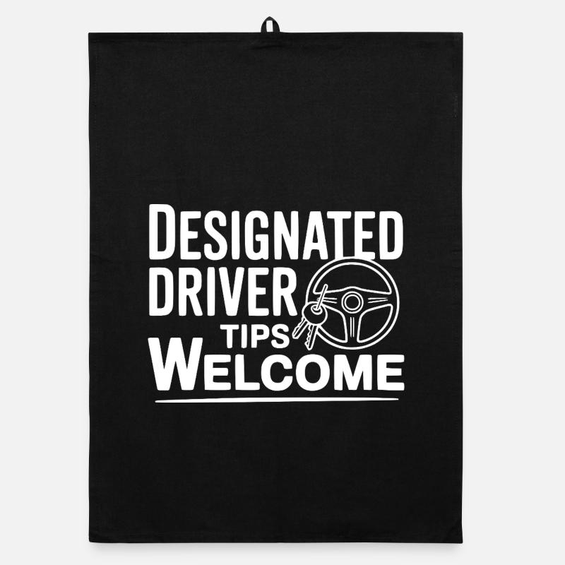 Designated Driver Tips Welcome Organic dish towel