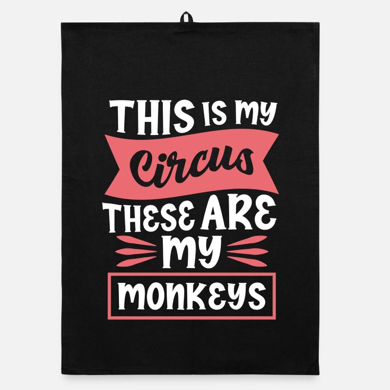 This Is My Circus My Monkeys Saying Organic dish towel