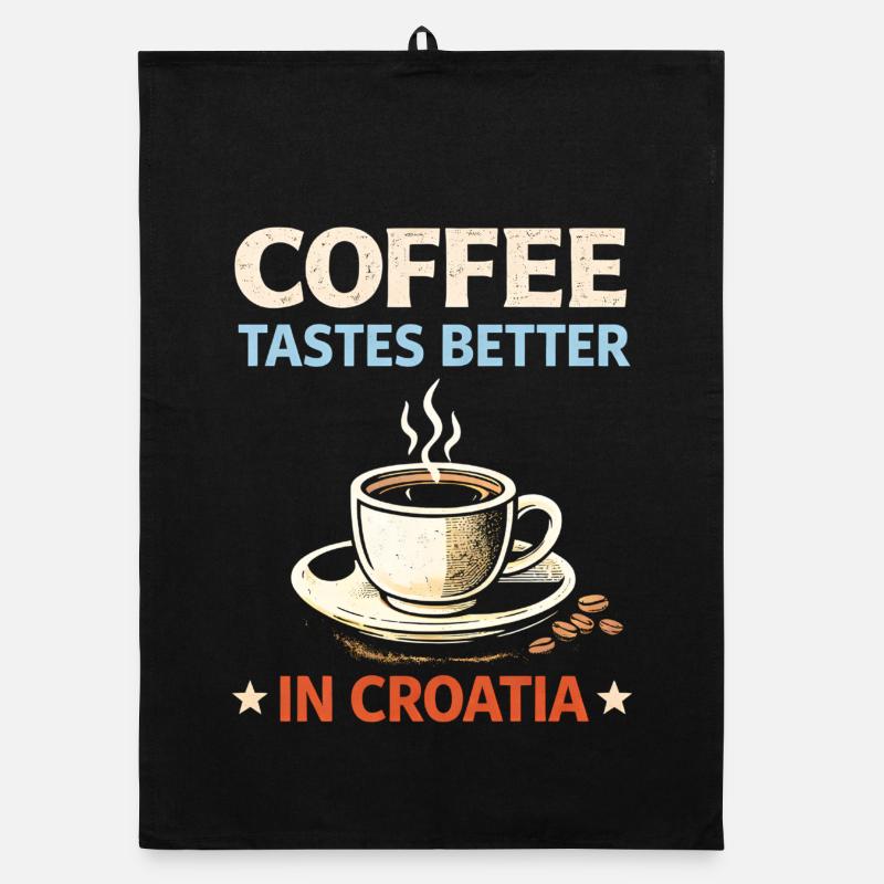 Coffee tastes better in Croatia Organic dish towel