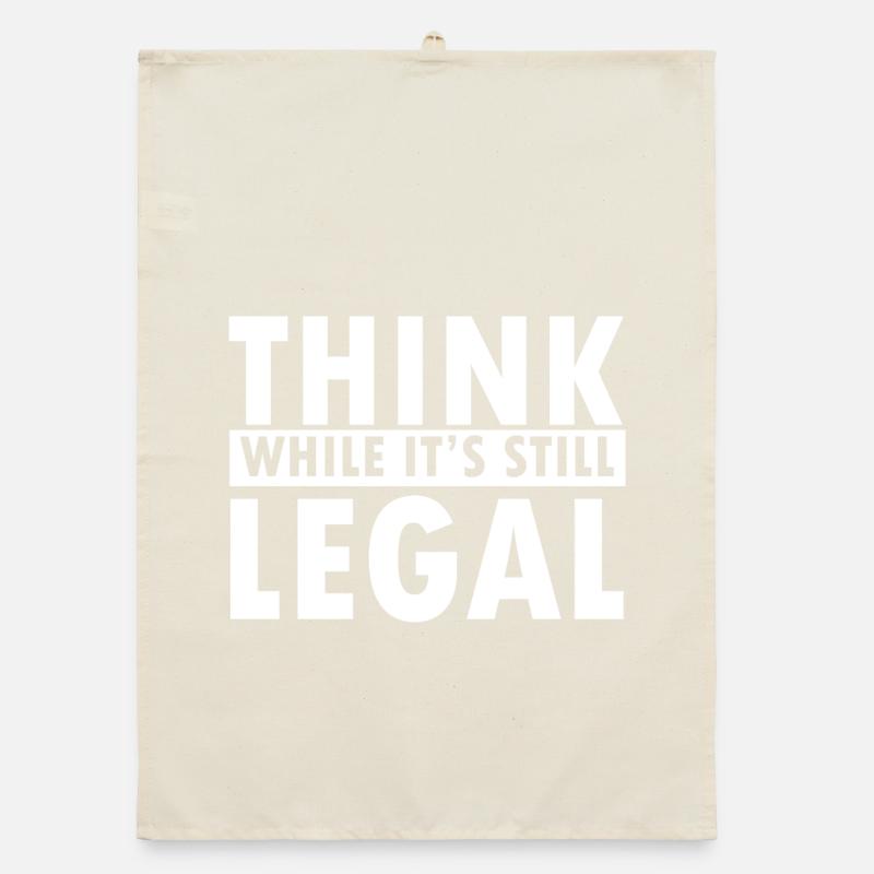 Think While It’s Still Legal Statement Design Organic Geschirrtuch