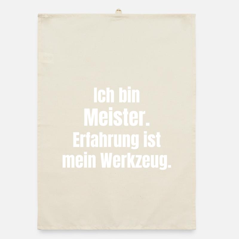 I am master Experience is my tool Organic dish towel