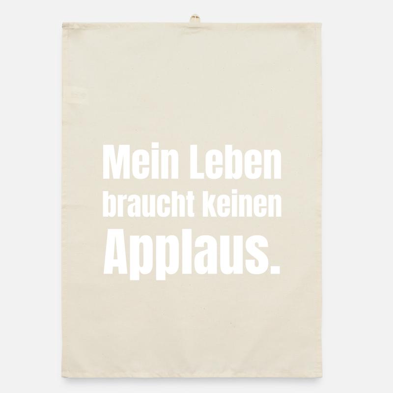 My life doesn't need applause Organic dish towel