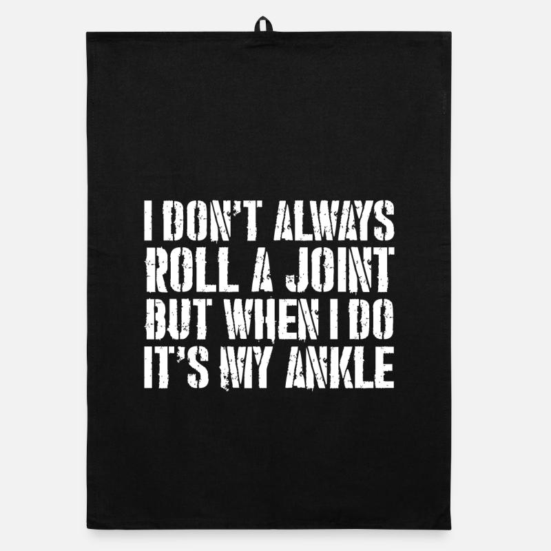 I don't always roll a joint but when I do Organic dish towel