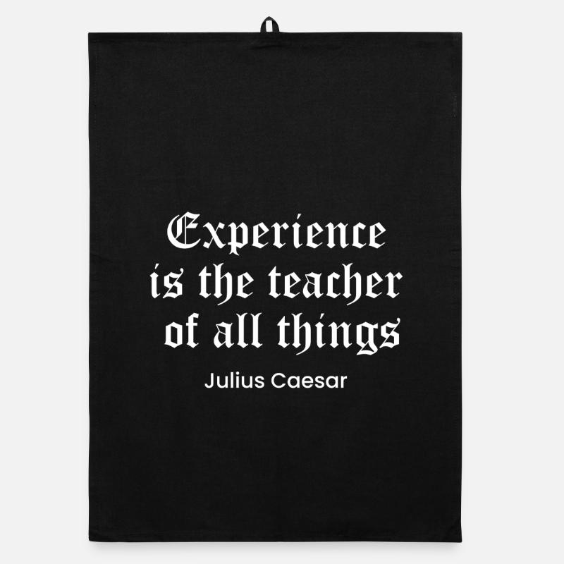 Caesar quote on Experience as the teacher Organic dish towel