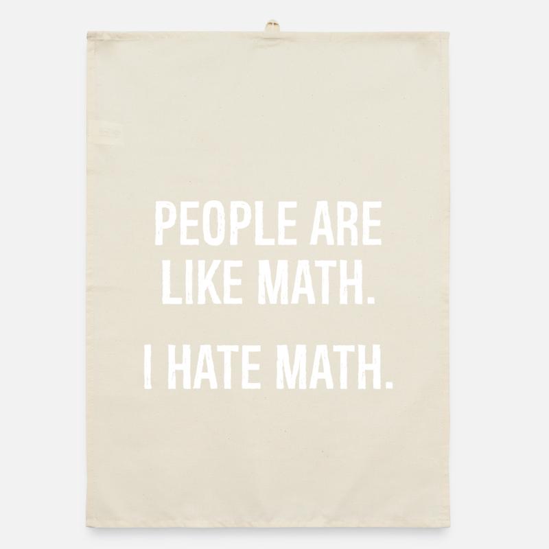 people are like math I hate math Organic dish towel