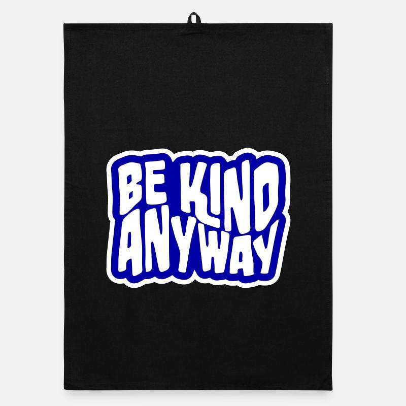 Be Kind Anyway Freundlichkeit Statement Spruch Organic Geschirrtuch