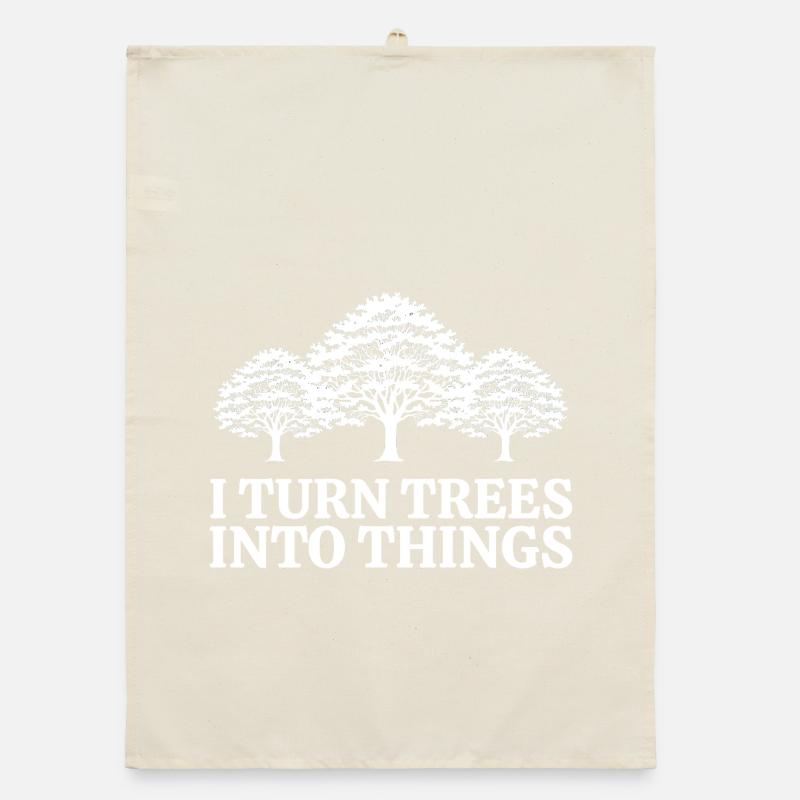 I Turn Trees Into Things Carpenter Humor carpenter Torchon bio