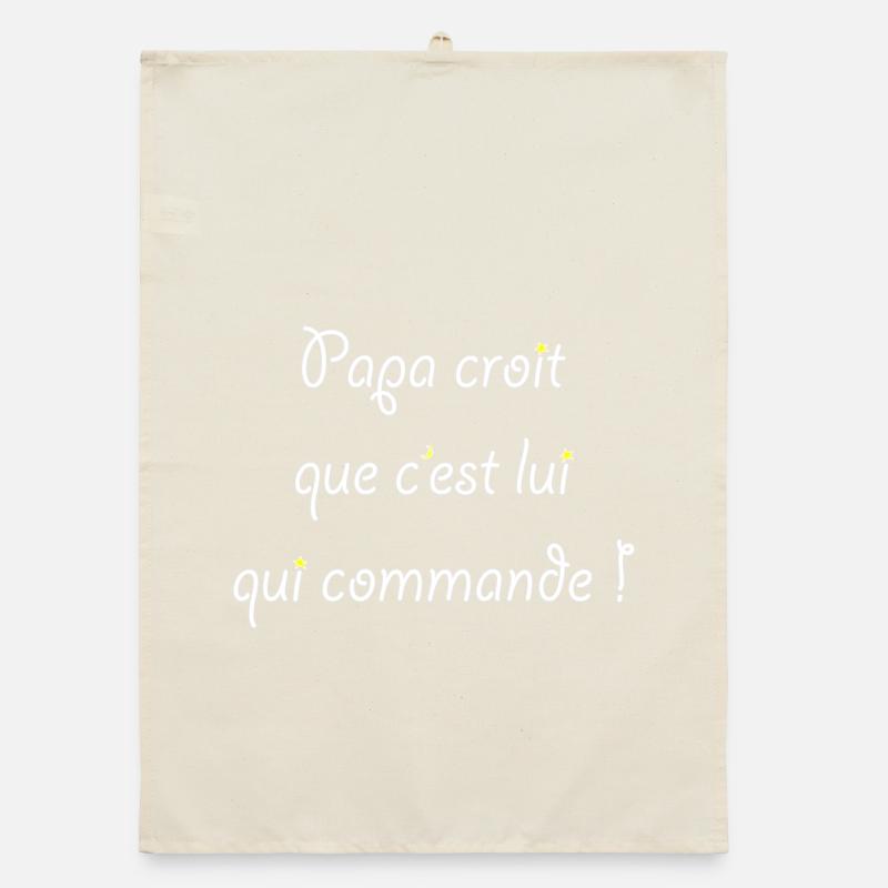 Papa croit que c'est lui qui commande ! Torchon bio