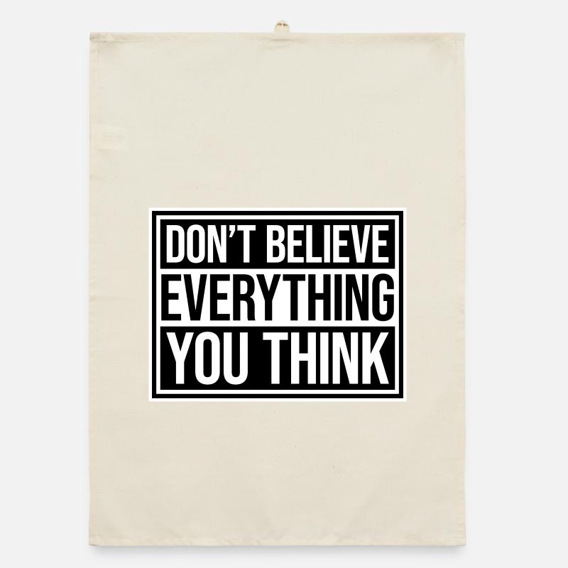 Don't Believe Everything You Think Saying Wisdom Organic dish towel