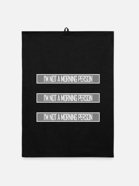 I'm Not A Morning Person Lustig Müde Morgenmuffel - Organic dish towel - black - Front