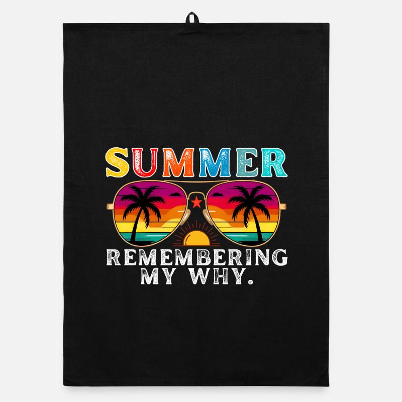 Funny Summer Break Quote Remembering My Why Organic dish towel