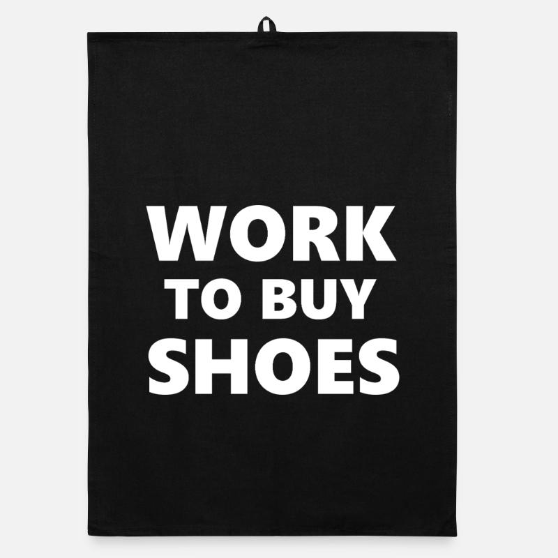 Drinking Classes: Work to Buy Shoes Organic dish towel