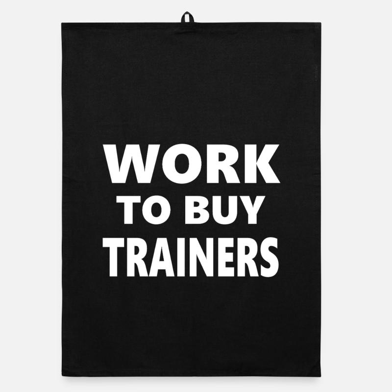Drinking Classes: Work to Buy Trainers Organic dish towel
