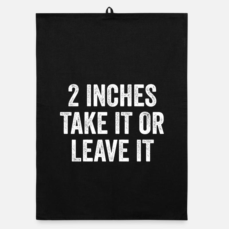 2 Inches – Take It Or Leave It – Embarrassing Men Organic dish towel