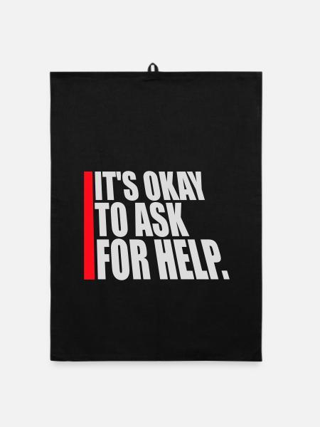 It's Okay To Ask For Help Help Questions Saying Logo - Organic dish towel - black - Front