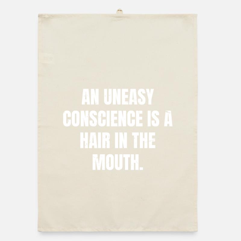 Une conscience inquiète est un cheveu dans la bouche Torchon bio