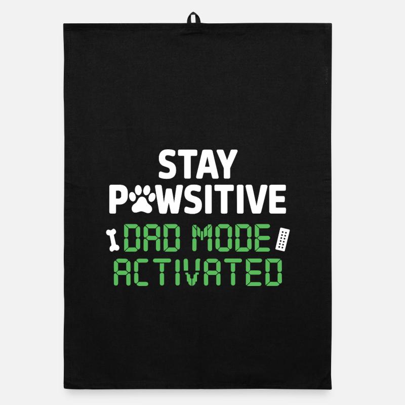 Stay Pawsitive Dad Mode Activated Funnier Organic dish towel