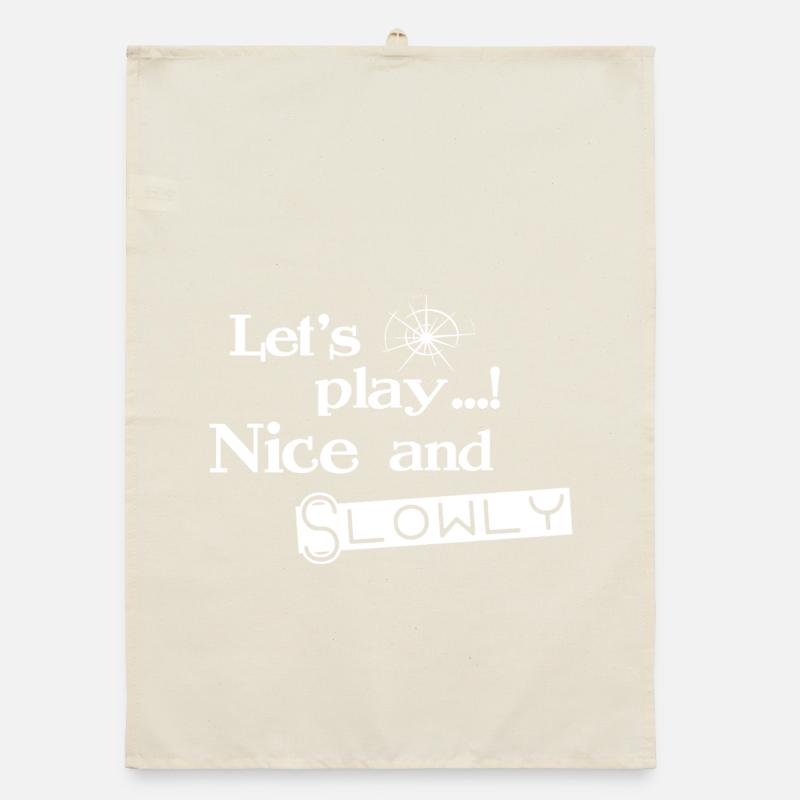 Lets Play Nice and Slowly - White Organic dish towel