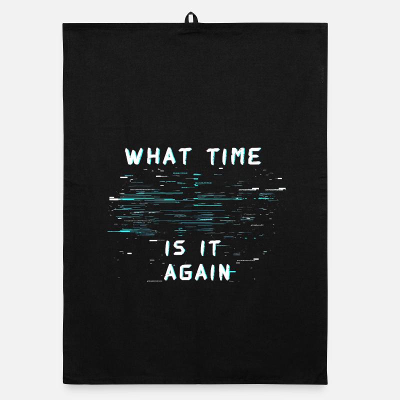 What Time Is It Again Zeitblindheit Organic Geschirrtuch