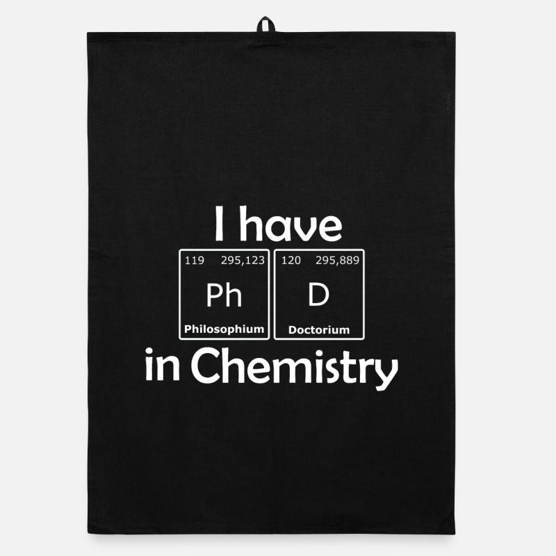 I have PhD in Chemistry Organic dish towel