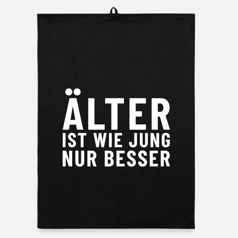 Älter ist wie jung nur besser Organic Geschirrtuch