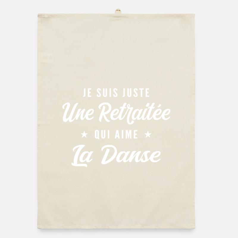 I am a retiree who loves dancing Organic dish towel