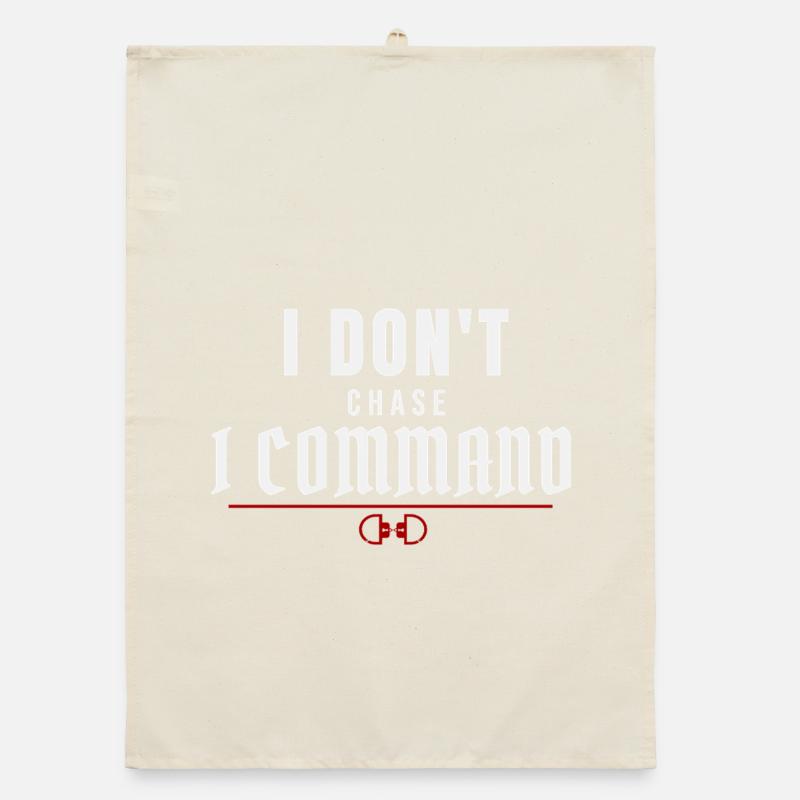 I Don't Chase, I Command – Dominant Presence Organic dish towel