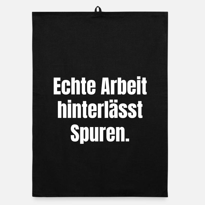 Echte Arbeit hinterlässt Spuren Organic Geschirrtuch