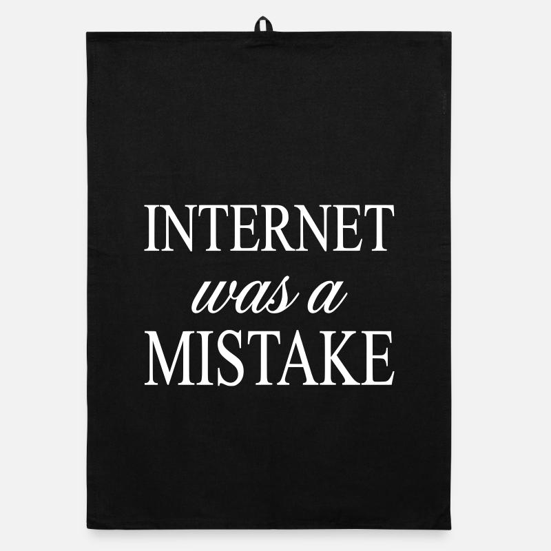 Internet was a Mistake - Almost Funny Quote Organic dish towel