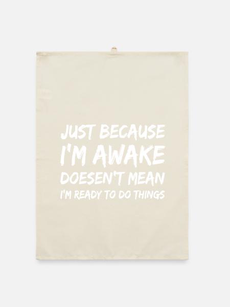 Awake But Unready Quote Tee - Organic dish towel - nature - Front