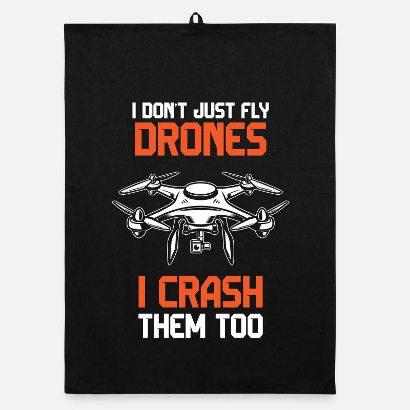 Je ne me contente pas de piloter des drones, je les écrase aussi Torchon bio
