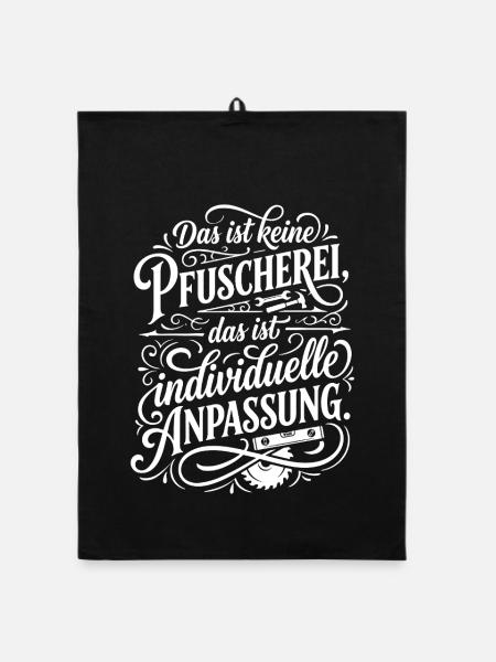 Das ist keine Pfuscherei Spruch - Organic Geschirrtuch - Schwarz - Vorne