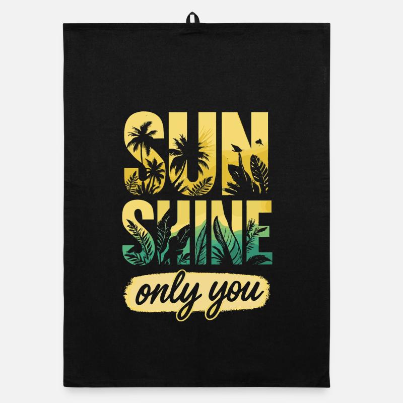Sunshine, Only You - Évasion Tropicale Été - Text  Torchon bio