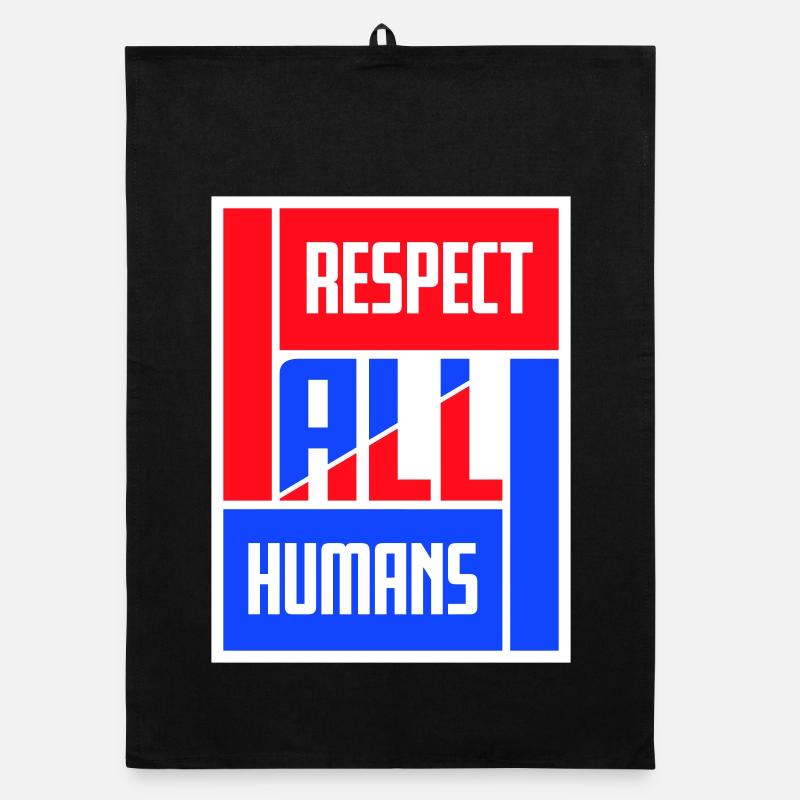 Respect All Humans Statement Humanity Saying Organic dish towel