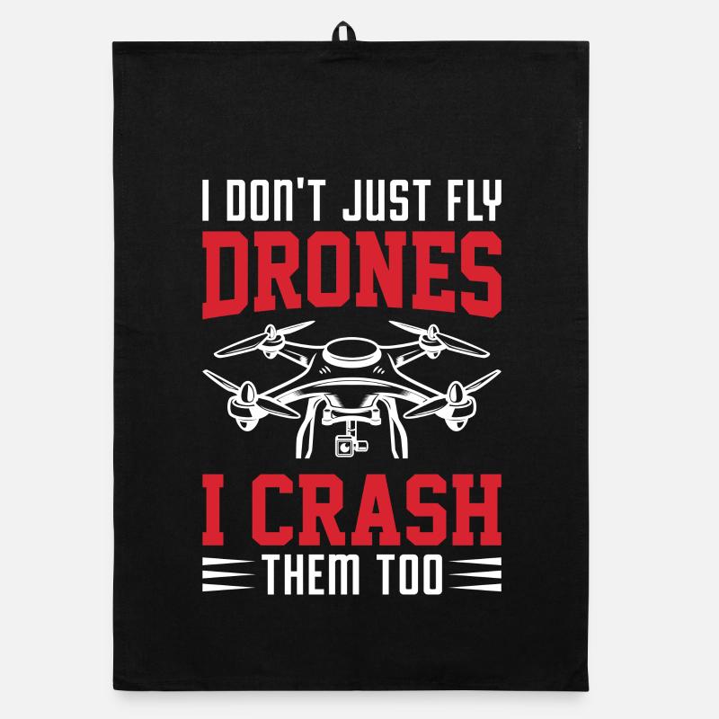 Je ne me contente pas de piloter des drones, je les écrase aussi Torchon bio