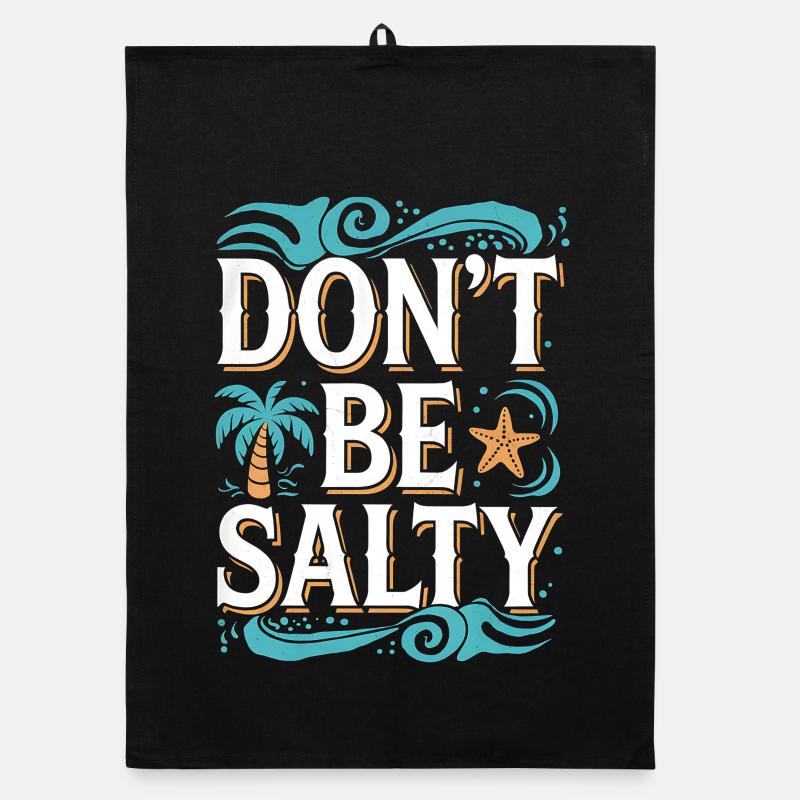 Beach Vibes Don't Be Salty Design Organic dish towel