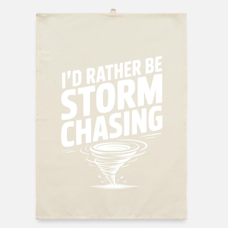 I'd Rather Be Storm Chasing Organic dish towel