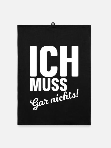 Ich muss gar nichts! - Organic Geschirrtuch - Schwarz - Vorne