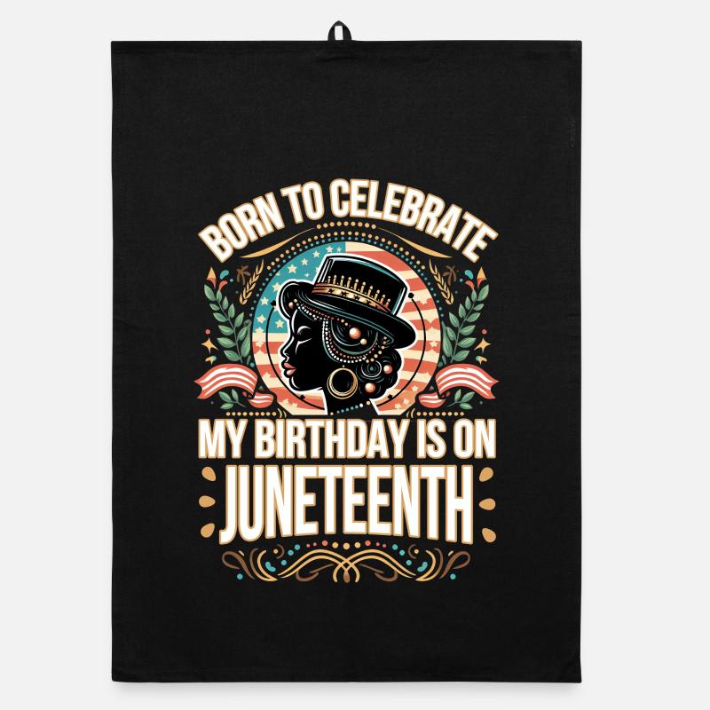 Né pour célébrer : Mon anniversaire est le Juneteenth ! Torchon bio