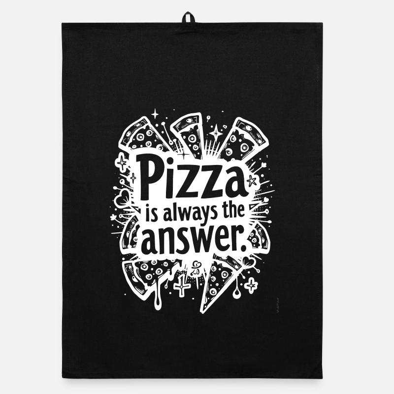LA PIZZA EST TOUJOURS LA RÉPONSE Torchon bio