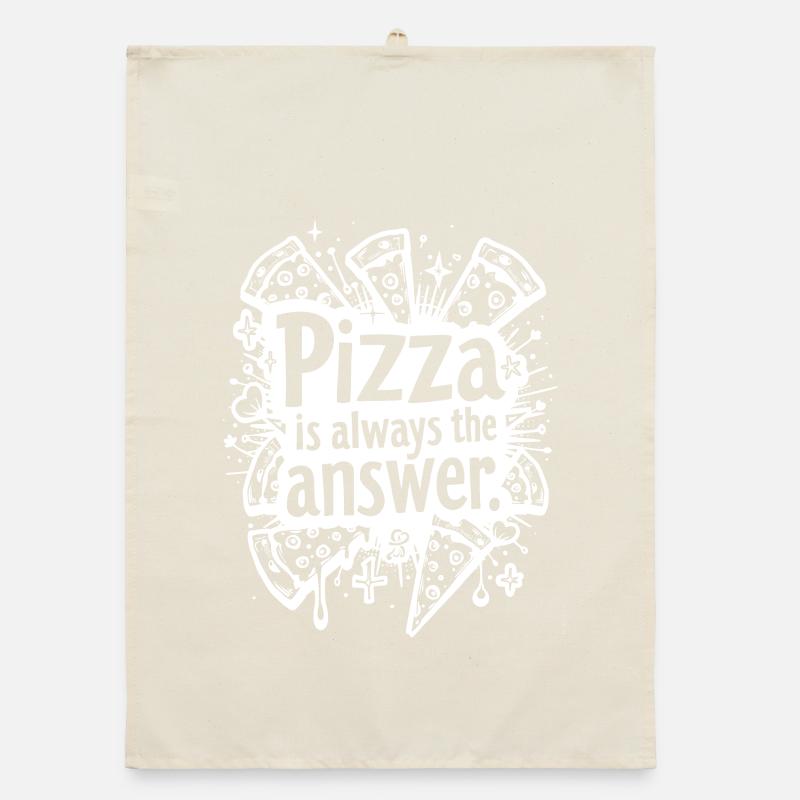 PIZZA IS ALWAYS THE ANSWER Organic dish towel