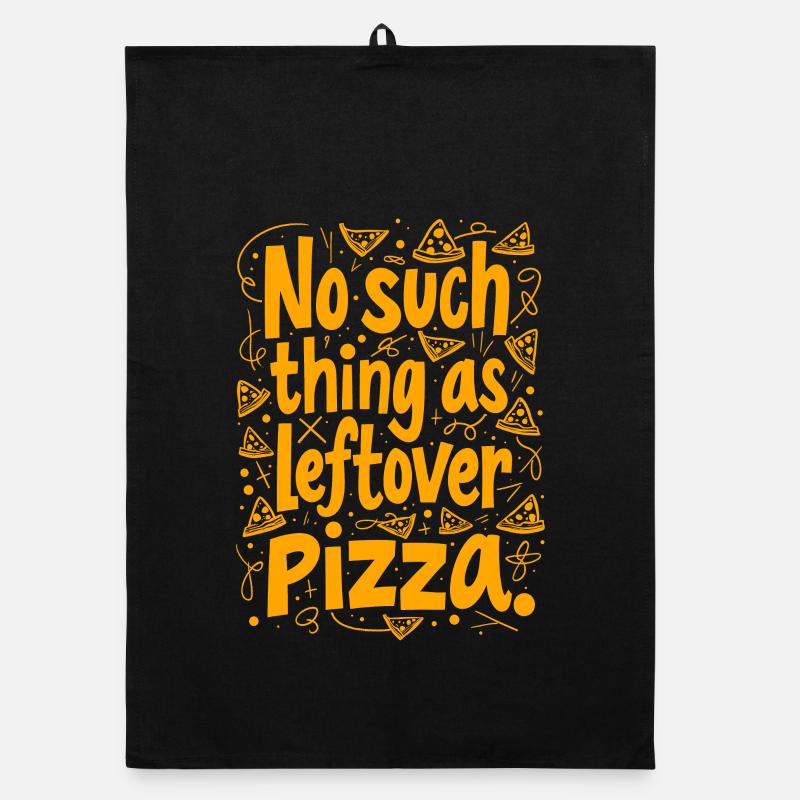 NO SUCH THING AS LEFTOVER PIZZA Organic dish towel
